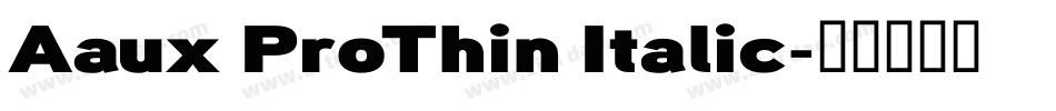 Aaux ProThin Italic字体转换
